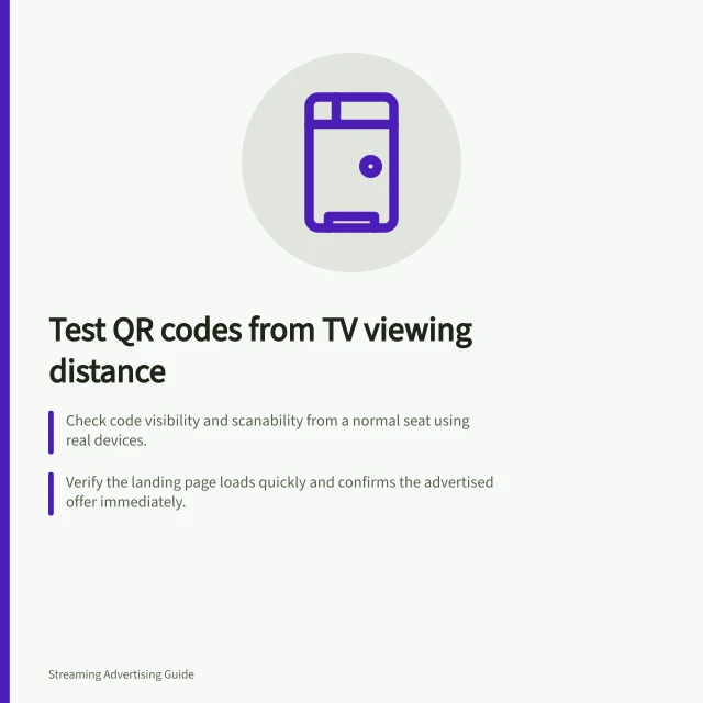 Test QR codes from TV viewing distance: Check code visibility and scanability from a normal seat using real devices.; Verify the landing page loads quickly and confirms the advertised offer immediately.; Ensure touch targets meet WCAG 2.2’s 24×24 CSS-pixel minimum for usability. Testing a QR landing page from a television distance
